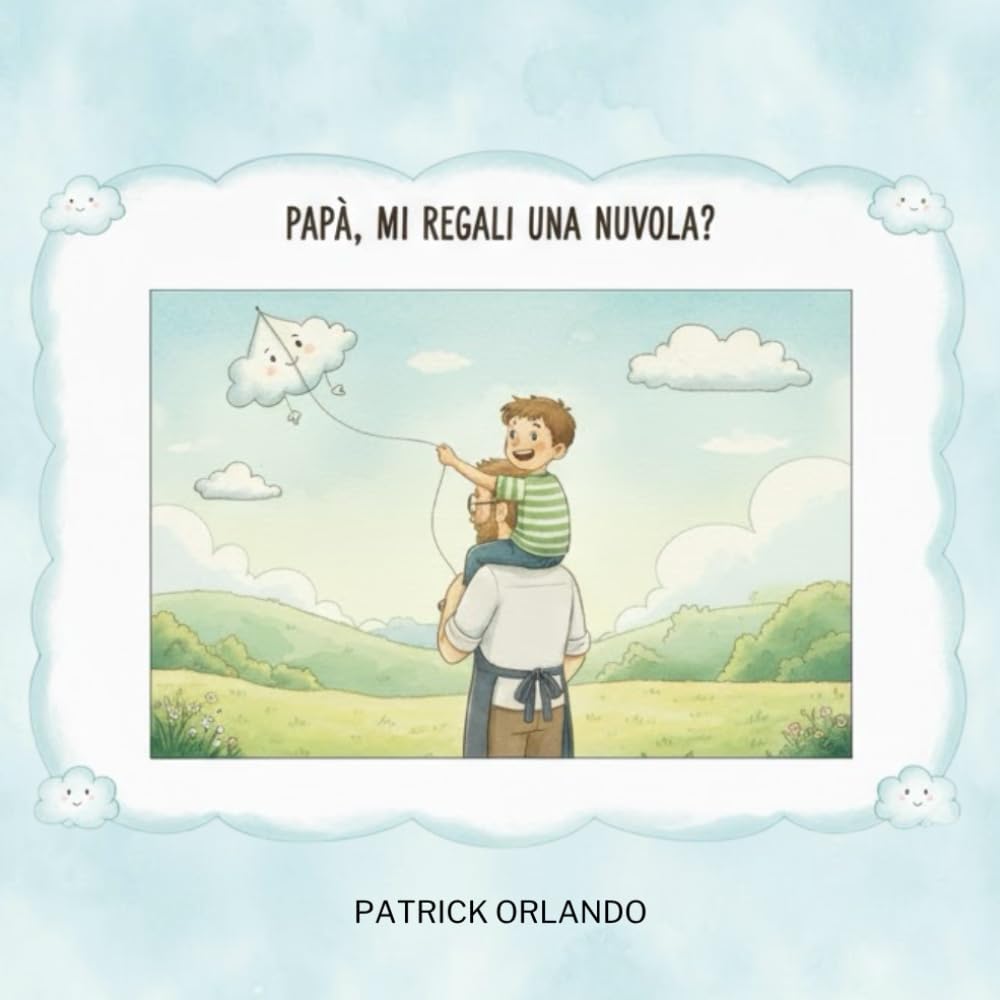 Papà mi regali una nuvola? – Patrick Orlando